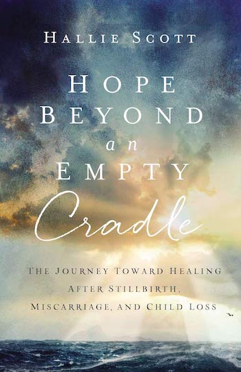 Hope Beyond an Empty Cradle Author Hallie Scott